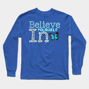 Believe in yourself Long Sleeve T-Shirt